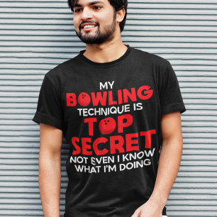My Bowling Technique Is Top Secret Funny Bowler