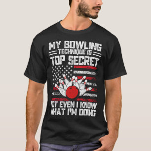My Bowling Technique Is Top Secret Funny Bowling 1