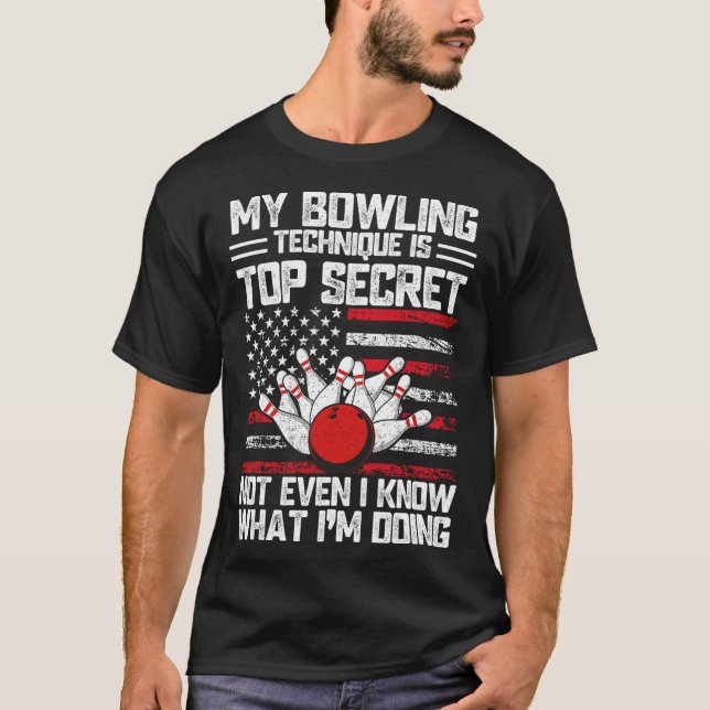 My Bowling Technique Is Top Secret Funny Bowling 1 (Front)