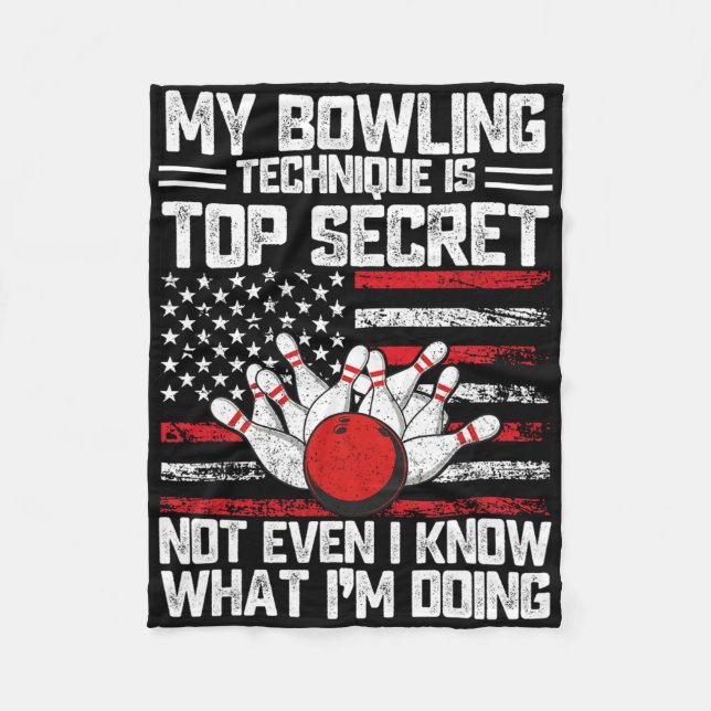 My Bowling Technique Is Top Secret Funny Bowling 1 Fleece Blanket (Front)