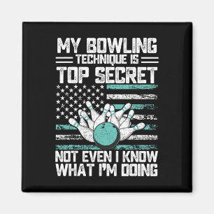 My Bowling Technique Is Top Secret Funny Bowling 2 Magnet