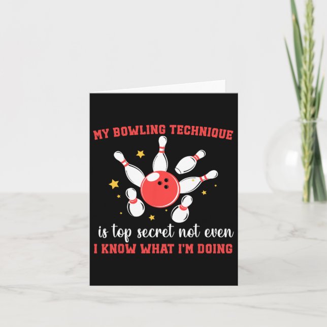 My Bowling Technique Is Top Secret Funny Bowling B Card (Front)