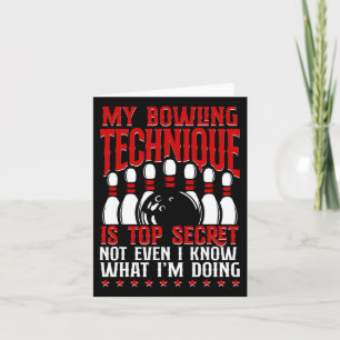 My Bowling Technique Is Top Secret Funny Bowling B Card