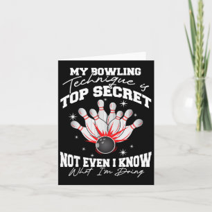 My Bowling Technique Is Top Secret Funny Bowling B Card