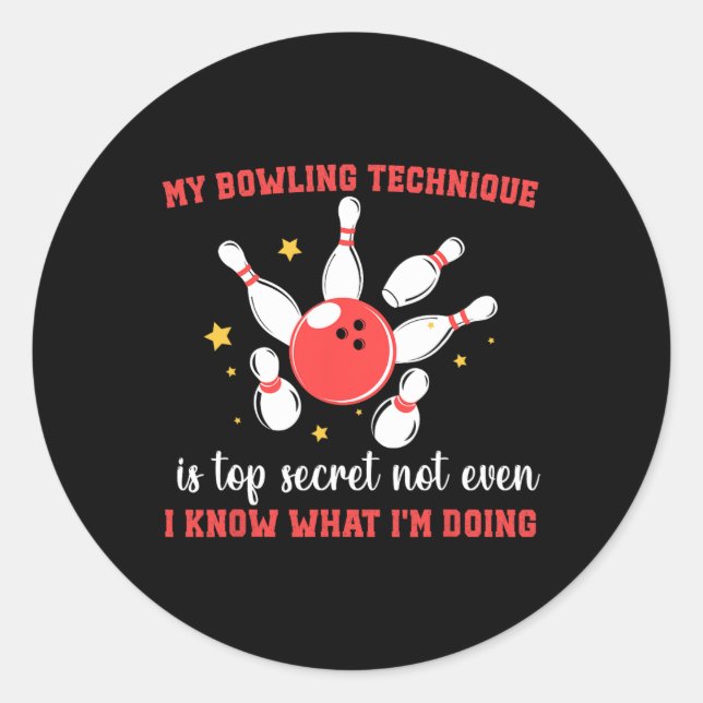 My Bowling Technique Is Top Secret Funny Bowling B Classic Round Sticker (Front)