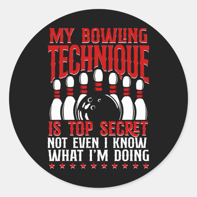 My Bowling Technique Is Top Secret Funny Bowling B Classic Round Sticker (Front)
