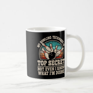 My Bowling Technique Is Top Secret Funny Bowling B Coffee Mug