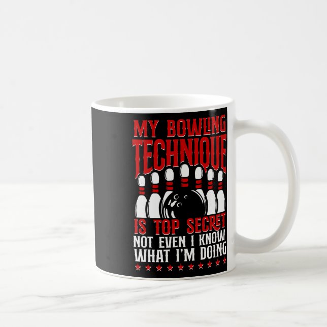 My Bowling Technique Is Top Secret Funny Bowling B Coffee Mug (Right)