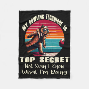 My Bowling Technique Is Top Secret Funny Bowling B Fleece Blanket