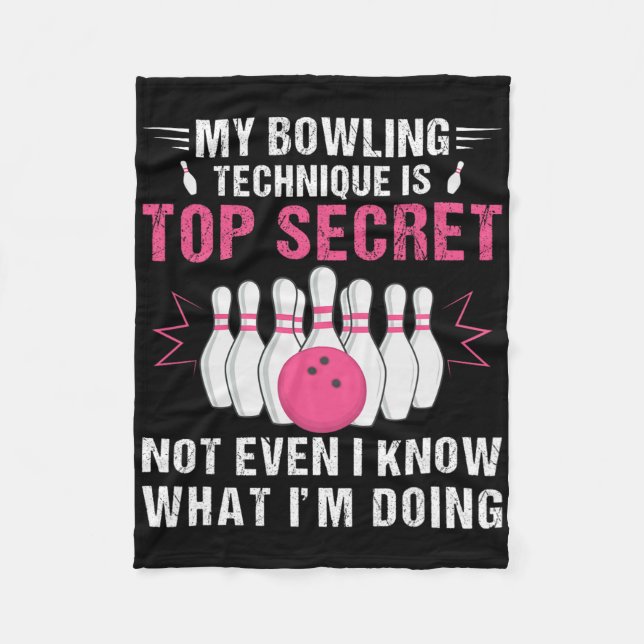 My Bowling Technique Is Top Secret Funny Bowling B Fleece Blanket (Front)