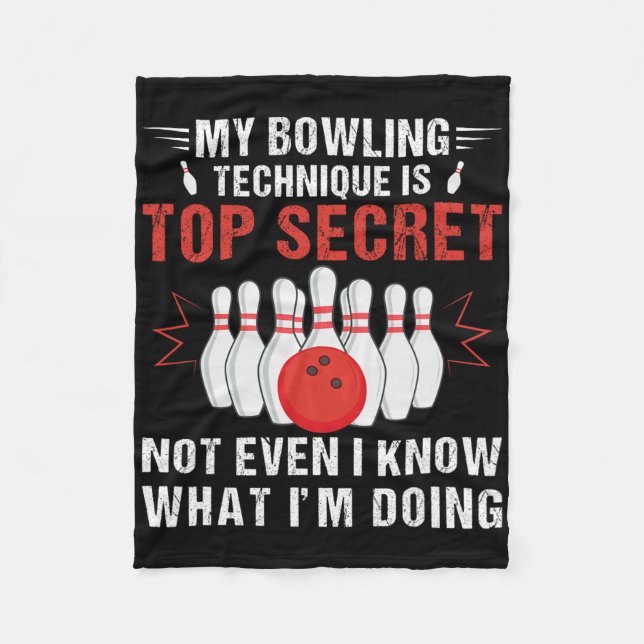 My Bowling Technique Is Top Secret Funny Bowling B Fleece Blanket (Front)