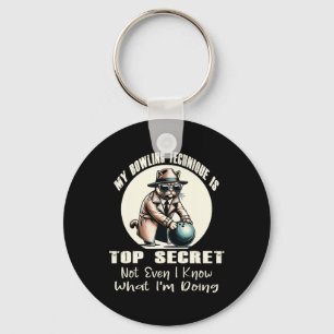 My Bowling Technique Is Top Secret Funny Bowling B Key Ring