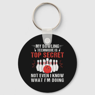 My Bowling Technique Is Top Secret Funny Bowling B Key Ring