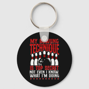 My Bowling Technique Is Top Secret Funny Bowling B Key Ring
