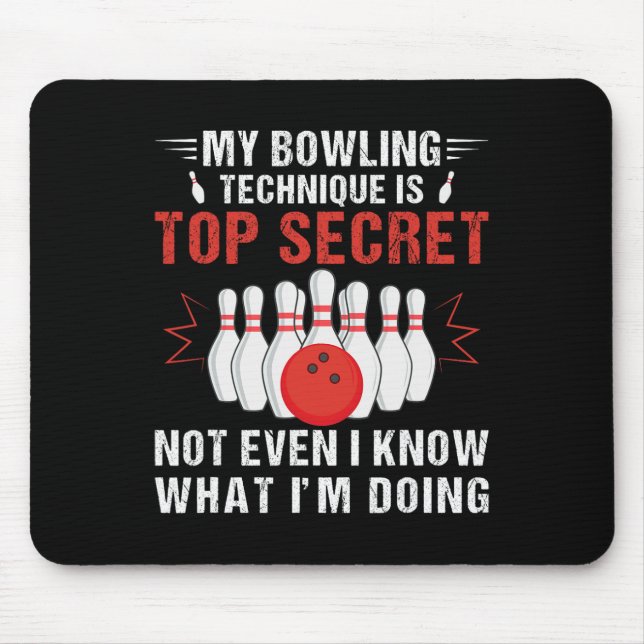My Bowling Technique Is Top Secret Funny Bowling B Mouse Pad (Front)