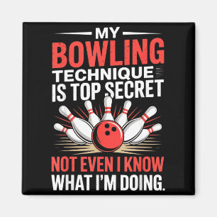 My Bowling Technique Is Top Secret Funny Bowling C Magnet