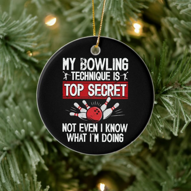 My Bowling Technique Is Top Secret Funny Bowling Ceramic Ornament (Tree)