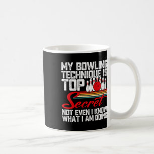 My Bowling Technique Is Top Secret Funny Bowling Coffee Mug