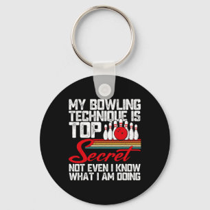 My Bowling Technique Is Top Secret Funny Bowling Key Ring