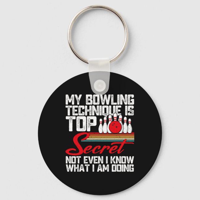 My Bowling Technique Is Top Secret Funny Bowling  Key Ring (Front)