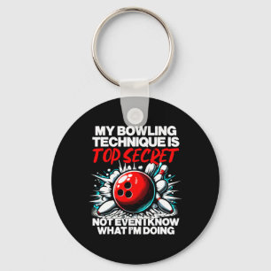 My Bowling Technique Is Top Secret Funny Mens Wome Key Ring