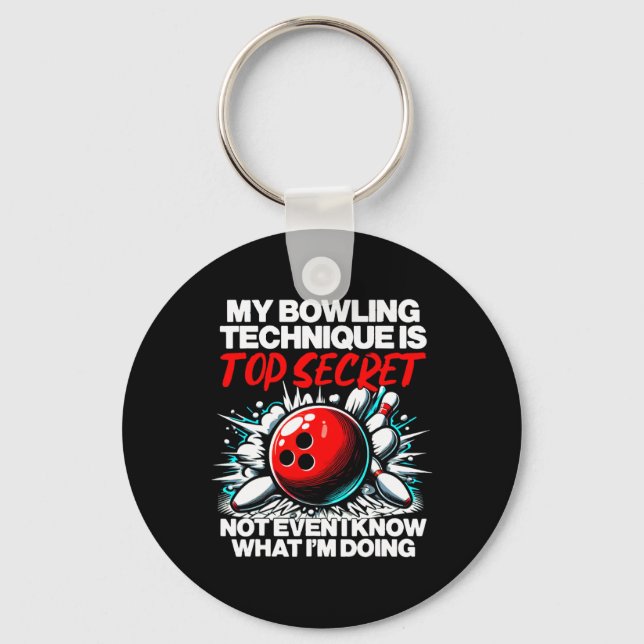 My Bowling Technique Is Top Secret Funny Mens Wome Key Ring (Front)