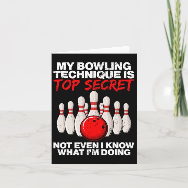 My Bowling Technique Is Top Secret Not Even  Card (Front)