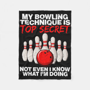My Bowling Technique Is Top Secret Not Even  Fleece Blanket