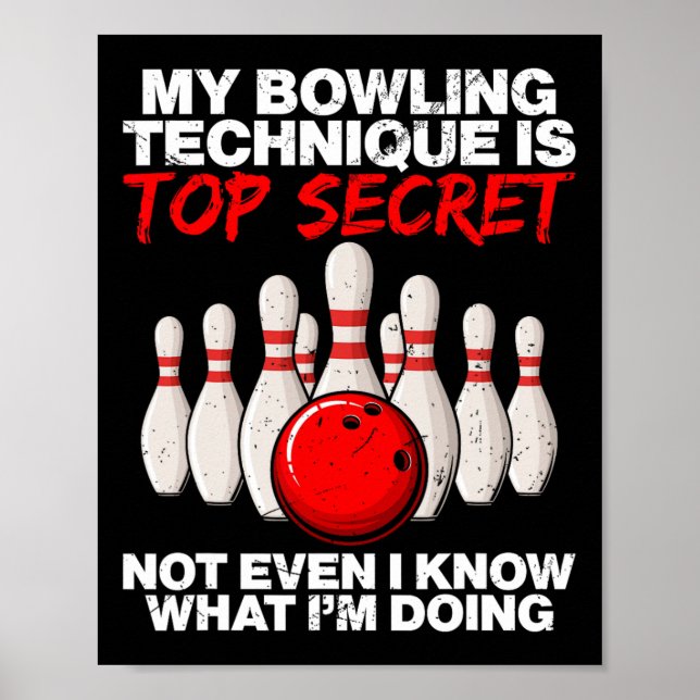 My Bowling Technique Is Top Secret Not Even  Poster (Front)