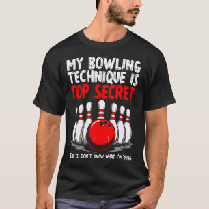 My Bowling Technique Is Top Secret Not I Know What