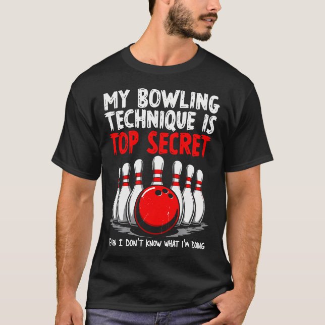 My Bowling Technique Is Top Secret Not I Know What (Front)
