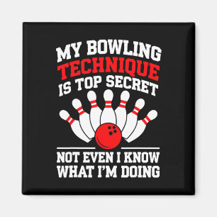 My Bowling Technique Is Top Secret Shirt Men Women Magnet