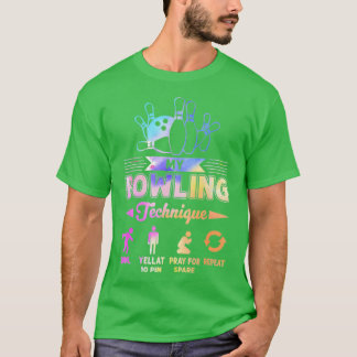 My bowling technique my love Bowling T-Shirt