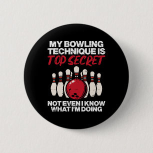 My Bowling Technique Secret Funny Bowler Women Men 6 Cm Round Badge