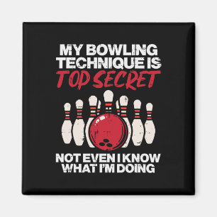 My Bowling Technique Secret Funny Bowler Women Men Magnet