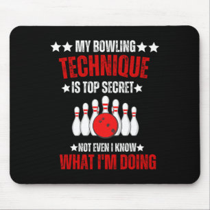 My Bowling Technique Top Secret Funny Bowling Bowl Mouse Pad