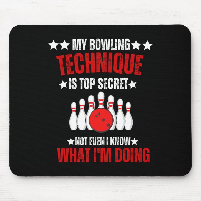 My Bowling Technique Top Secret Funny Bowling Bowl Mouse Pad (Front)