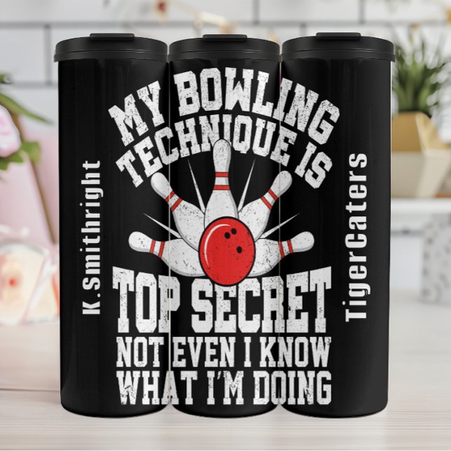 My Bowling Technique Top Secret Graphic Thermal Tumbler (Creator Uploaded)