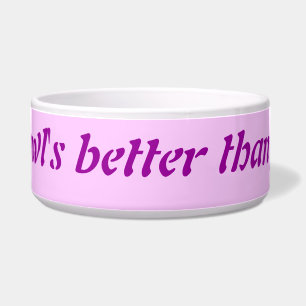 My bowls better than yours