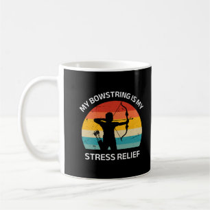 My Bowstring Is My Stress Relief Funny Archery Coffee Mug