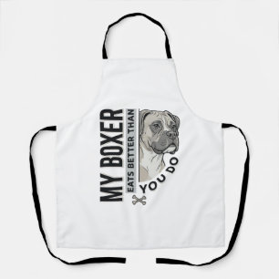 My Boxer Eats Better Than You Do Dog Lover Shirt_1 Apron