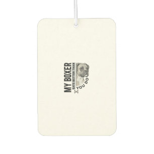 My Boxer Eats Better Than You Do Dog Lover Shirt_1 Car Air Freshener