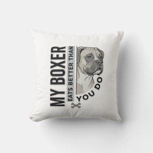 My Boxer Eats Better Than You Do Dog Lover Shirt_1 Cushion
