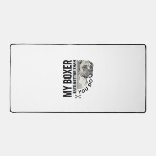 My Boxer Eats Better Than You Do Dog Lover Shirt_1 Desk Mat