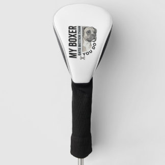 My Boxer Eats Better Than You Do Dog Lover Shirt_1 Golf Head Cover