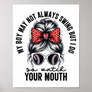 My Boy May Not Always Swing But I Do So Watch Your Poster