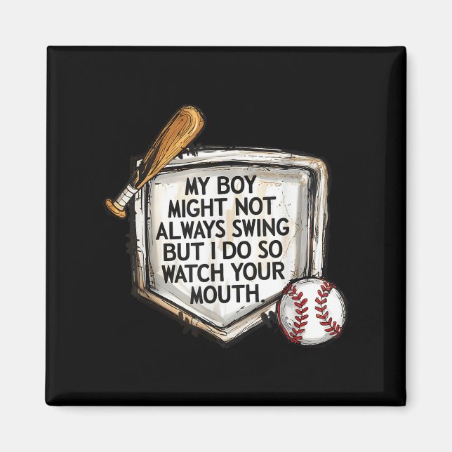 My Boy Might Not Always Swing But I Do Baseball Mo Magnet (Front)