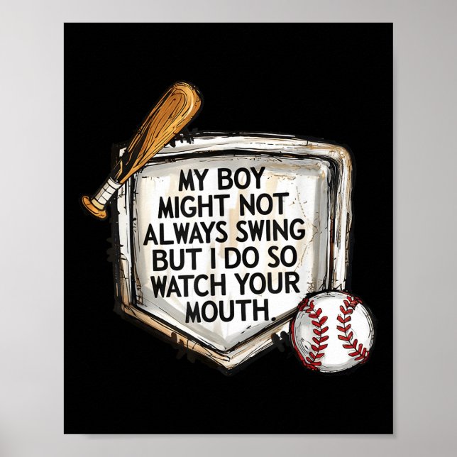 My Boy Might Not Always Swing But I Do Baseball Mo Poster (Front)