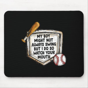 My Boy Might Not Always Swing But I Do Bysebyll Mo Mouse Pad