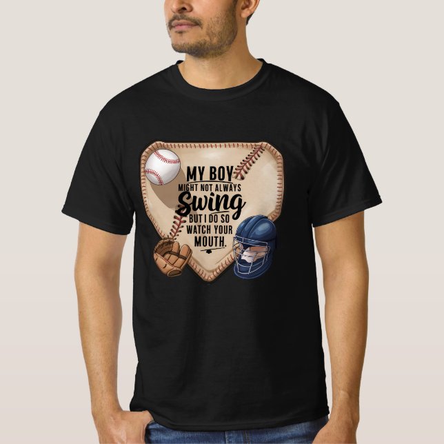 My Boy Might Not Always Swing But I Do So  T-Shirt (Front)